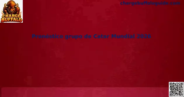 Pronóstico Grupo Catar Mundial 2026
