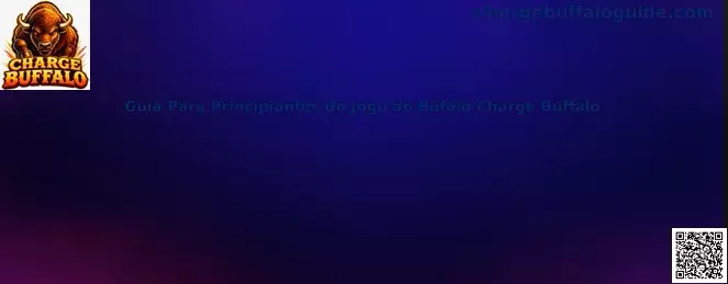 Guía Para Principiantes do Jogo do Búfalo Charge Buffalo