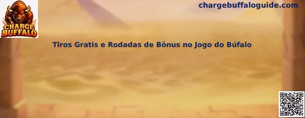 Tiros Gratis e Rodadas de Bônus no Jogo do Búfalo