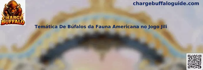 Temática De Búfalos da Fauna Americana no Jogo Jili